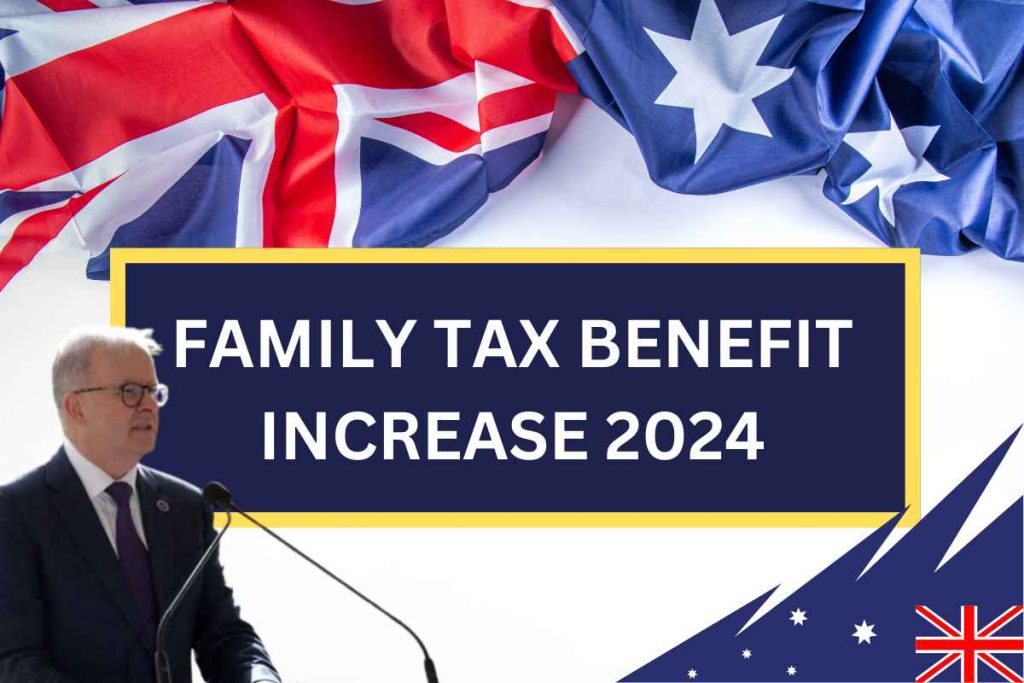 Family Tax Benefit Increase 2024