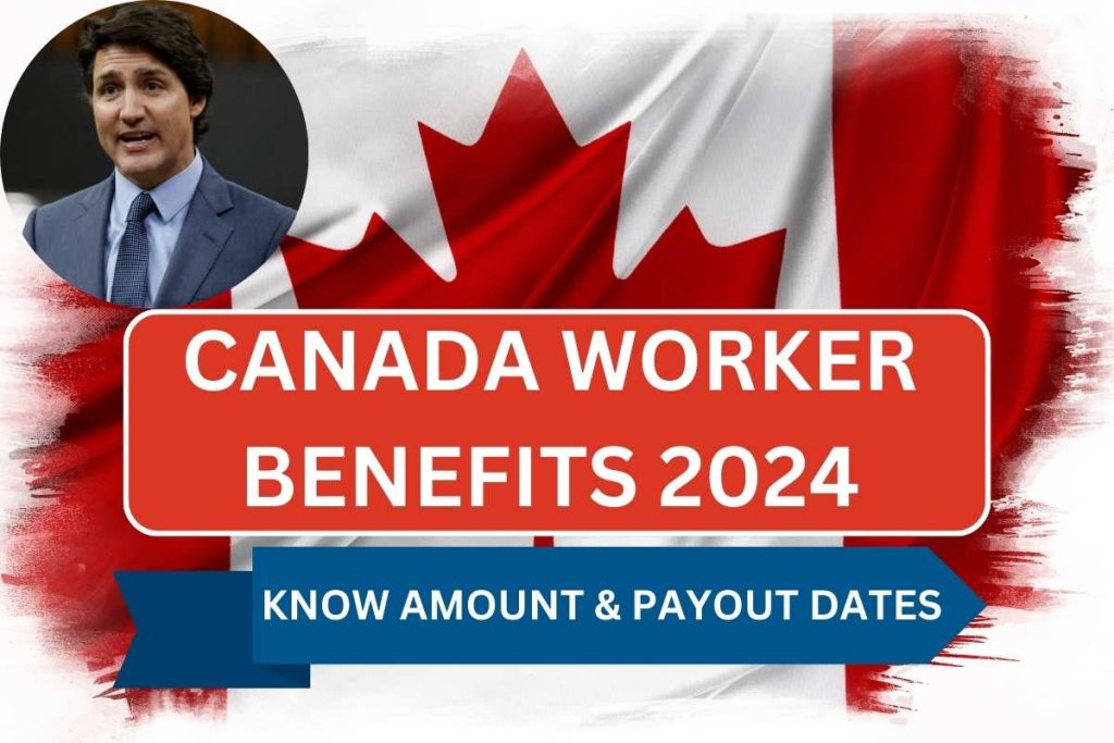 Canada Workers Benefit Payment 2024, Check Amount & Eligibility