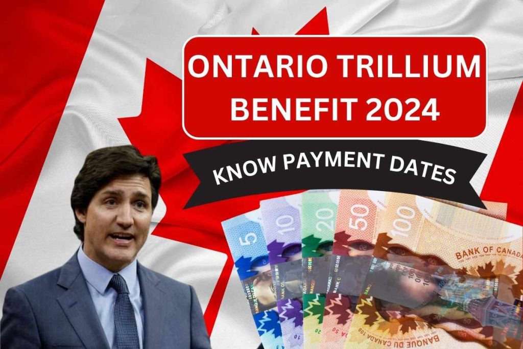 Ontario Trillium Benefit 2024, Check Amount, Eligibility & Payment Dates